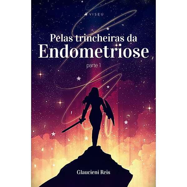 Pelas trincheiras da endometriose, Glaucieni Reis