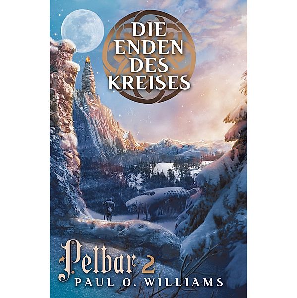 Pelbar-Zyklus (2 von 7): Die Enden des Kreises / Pelbar-Zyklus, Paul O. Williams