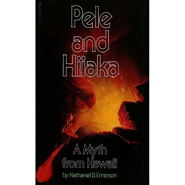 Pele and Hiiaka, Nathaniel B. Emerson