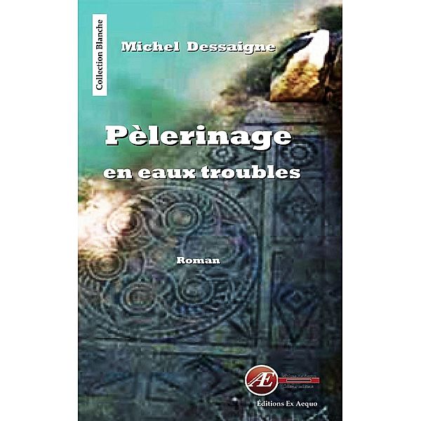 Pèlerinage en eaux troubles, Michel Dessaigne