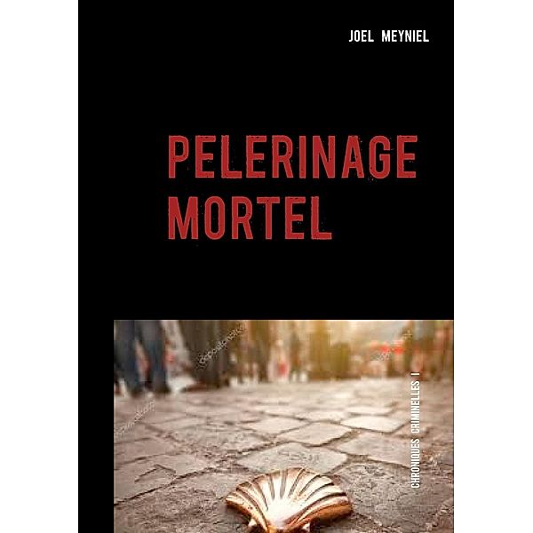 pèlerinage mortel, joël meyniel