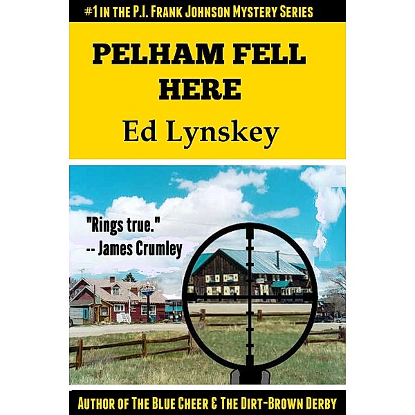 Pelham Fell Here (P.I. Frank Johnson Mystery Series, #1) / P.I. Frank Johnson Mystery Series, Ed Lynskey