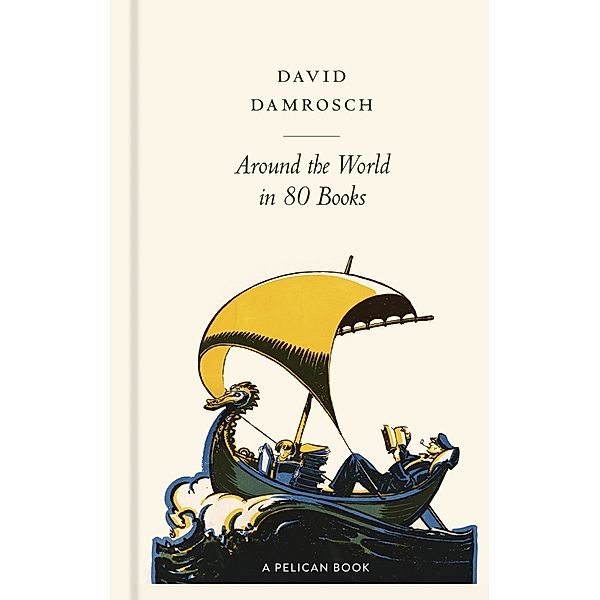 Pelican Books / Around the World in 80 Books, David Damrosch