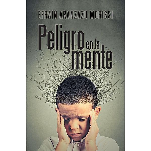 Peligro En La Mente, Efraín Aranzazu Morissi