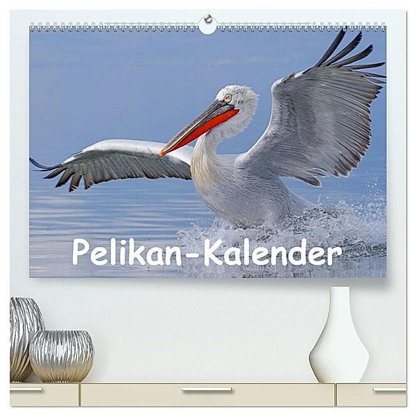Pelikan-Kalender (hochwertiger Premium Wandkalender 2024 DIN A2 quer), Kunstdruck in Hochglanz, Gerald Wolf