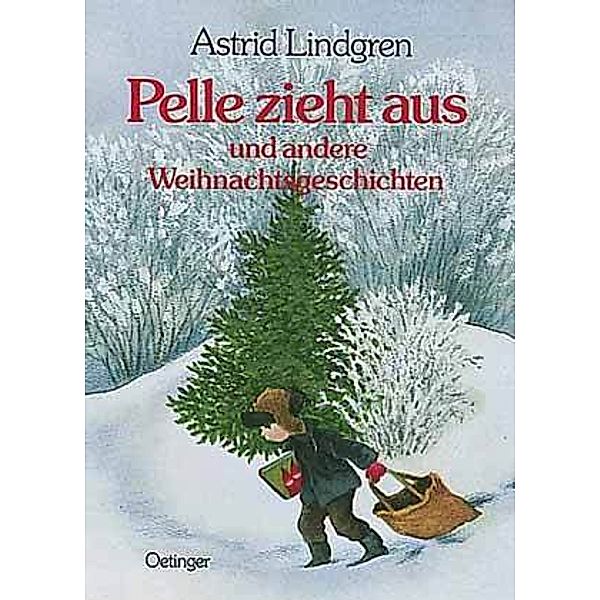 Pelle zieht aus und andere Weihnachtsgeschichten, Astrid Lindgren