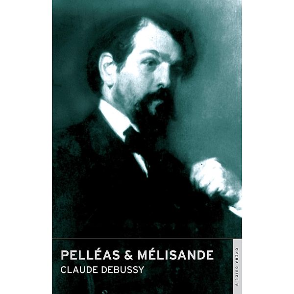 Pelleas & Melisande, Claude Debussy