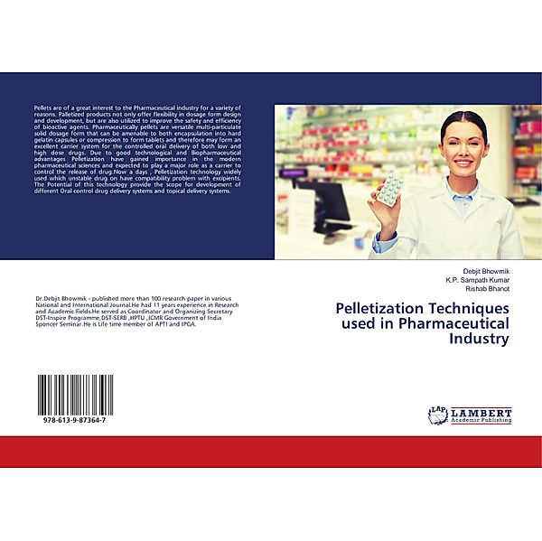 Pelletization Techniques used in Pharmaceutical Industry, Debjit Bhowmik, K. P. Sampath Kumar, Rishab Bhanot