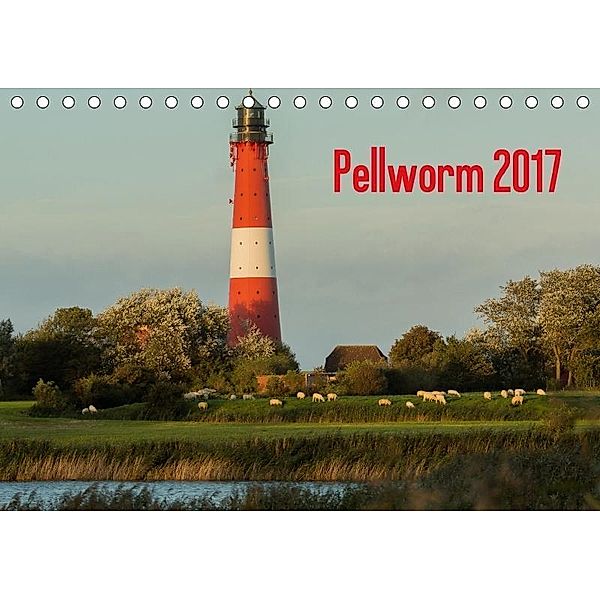 Pellworm 2017 (Tischkalender 2017 DIN A5 quer), D. E. T. photo impressions