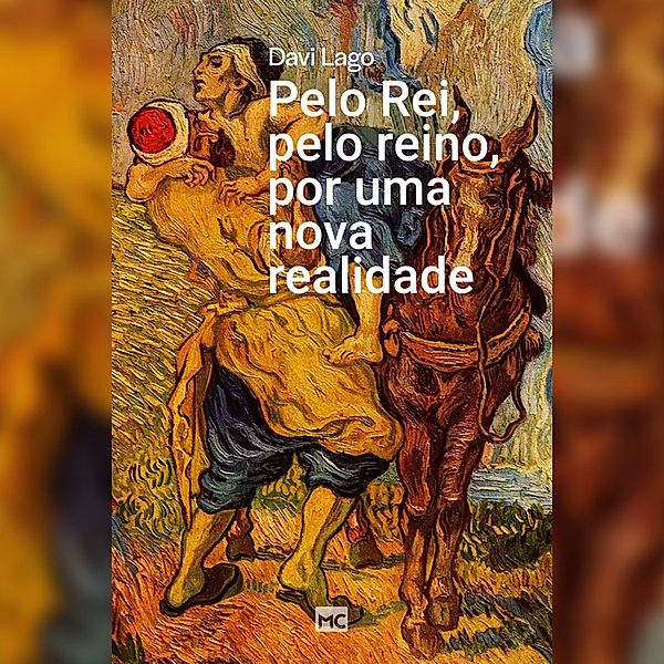 Pelo Rei, pelo reino, por uma nova realidade, Davi Lago