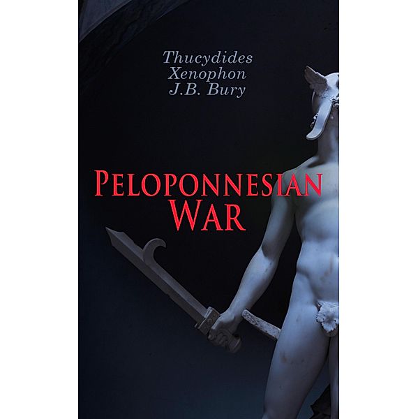 Peloponnesian War, Thucydides, Xenophon, J. B. Bury