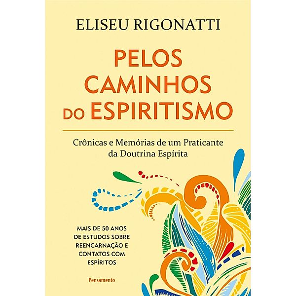Pelos Caminhos Do Espiritismo, Eliseu Rigonatti