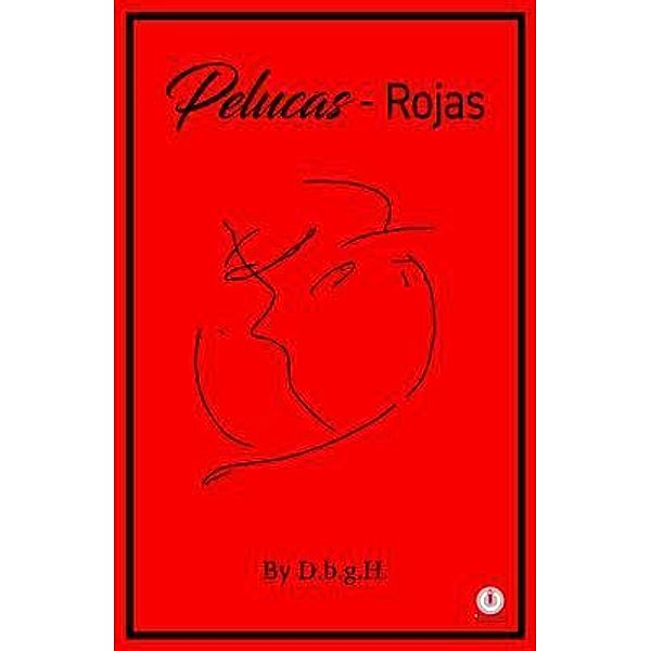 Pelucas-Rojas, D. b. g. H