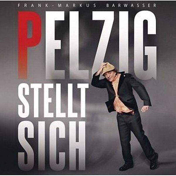 Pelzig stellt sich, 2 Audio-CDs, Frank-Markus Barwasser