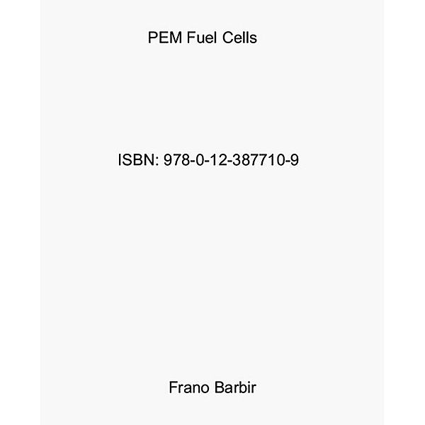 PEM Fuel Cells, Frano Barbir