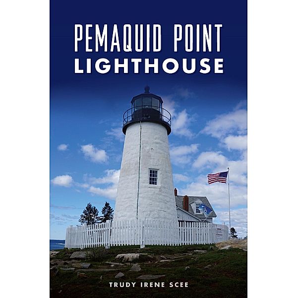 Pemaquid Point Lighthouse, Trudy Irene Scee