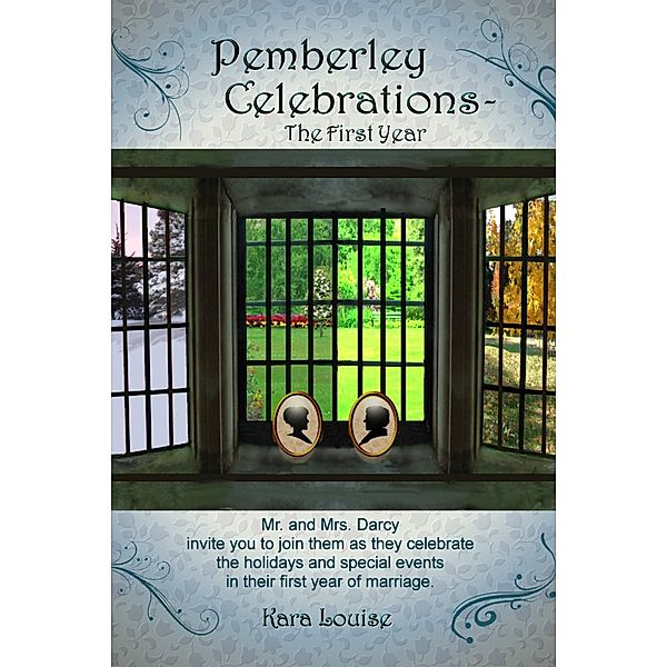 Pemberley Celebrations - The First Year, Kara Louise