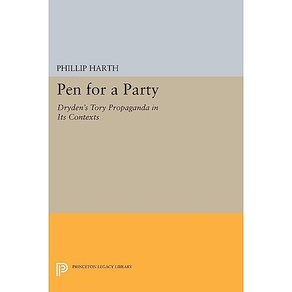 Pen for a Party / Princeton Legacy Library Bd.1751, Phillip Harth