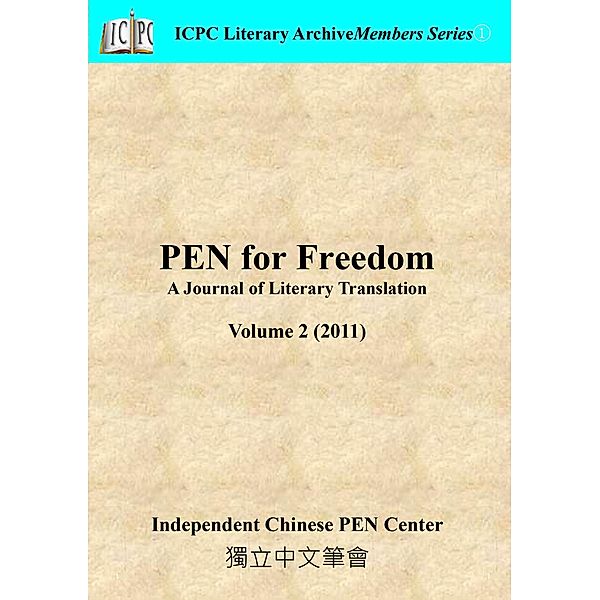 PEN for Freedom: A Journal of Literary Translation   Volume 2 (2011) / PEN for Freedom: A Journal of Literary Translation, Independent Chinese PEN Center