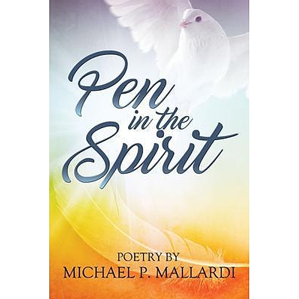 Pen in the Spirit, Michael P. Mallardi