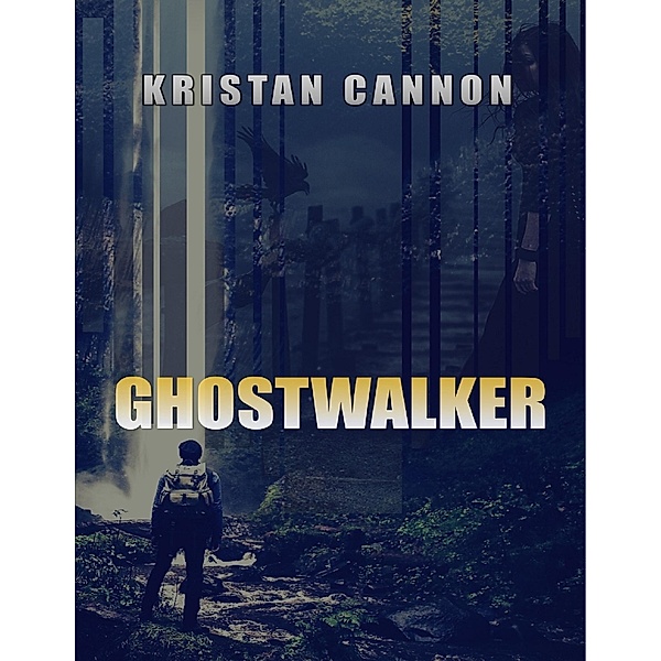 Pen Knights Press: Ghostwalker, Kristan Cannon