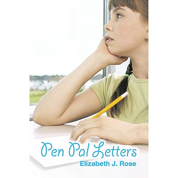 Pen Pal Letters, Elizabeth J. Rose