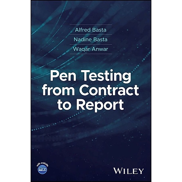 Pen Testing from Contract to Report, Alfred Basta, Nadine Basta, Waqar Anwar