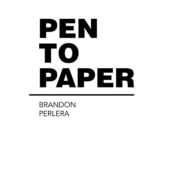 Pen to Paper, Brandon Perlera