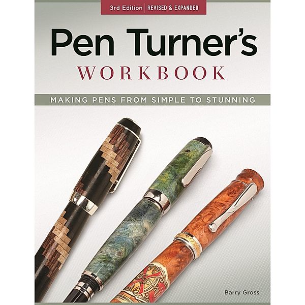 Pen Turner's Workbook, 3rd Edition Revised and Expanded, Barry Gross