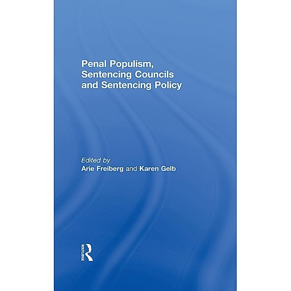 Penal Populism, Sentencing Councils and Sentencing Policy