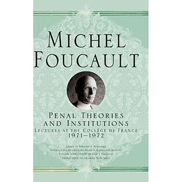 Penal Theories and Institutions, Michel Foucault