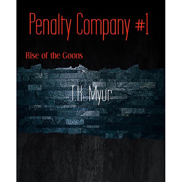 Penalty Company #1, T. K. Myur