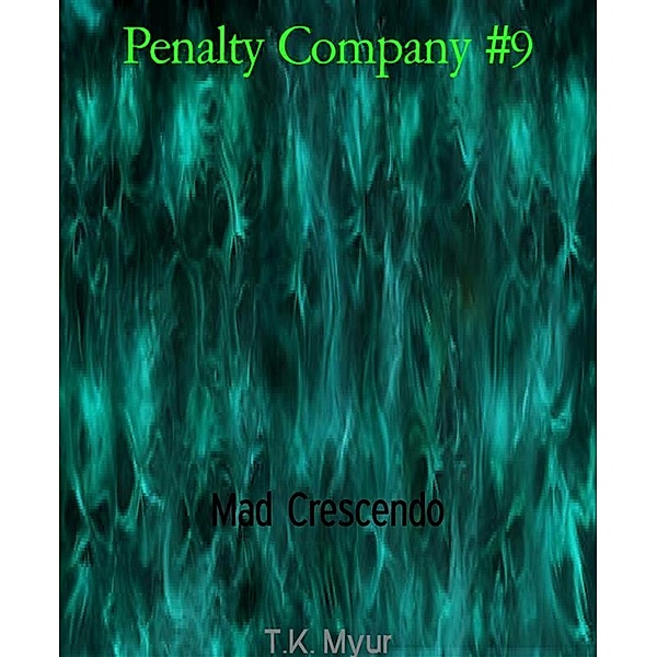Penalty Company #9, T. K. Myur