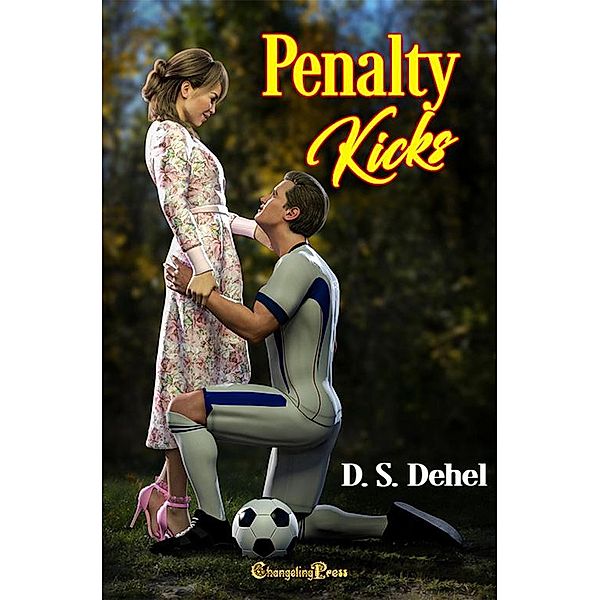 Penalty Kicks (Game of Two Halves, #1) / Game of Two Halves, D. S. Dehel