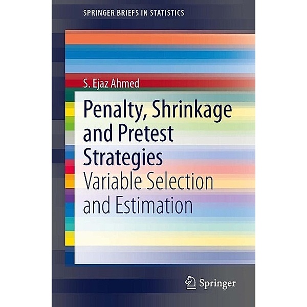 Penalty, Shrinkage and Pretest Strategies / SpringerBriefs in Statistics, S. Ejaz Ahmed