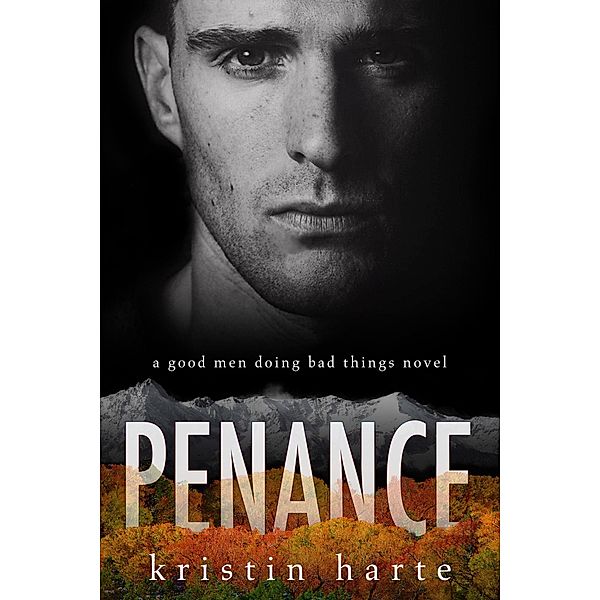 Penance: A Good Men Doing Bad Things Novel (Vigilante Justice, #4) / Vigilante Justice, Kristin Harte