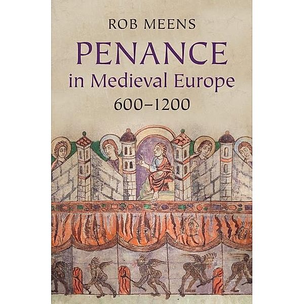Penance in Medieval Europe, 600-1200, Rob Meens