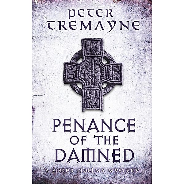 Penance of the Damned (Sister Fidelma Mysteries Book 27) / Sister Fidelma, Peter Tremayne