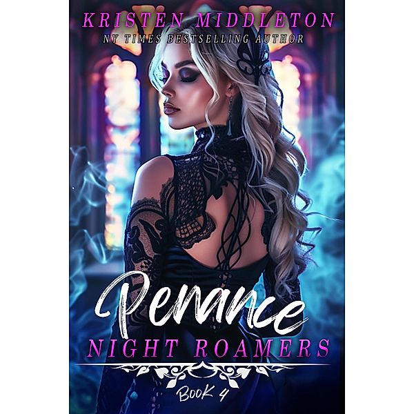 Penance (The Night Roamers, #4) / The Night Roamers, Kristen Middleton