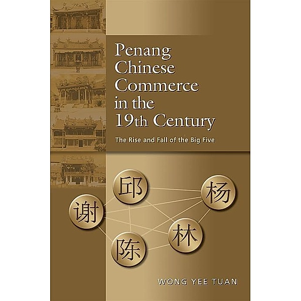 Penang Chinese Commerce in the 19th Century, Wong Yee Tuan