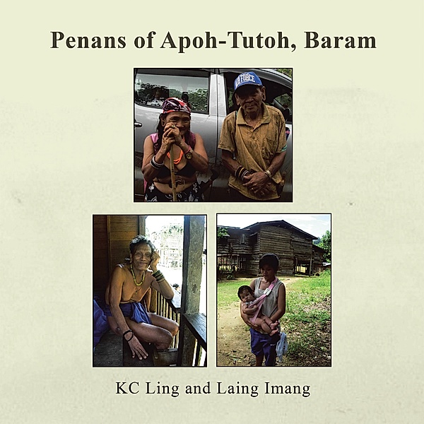 Penans of Apoh-Tutoh, Baram, Kc Ling, Laing Imang