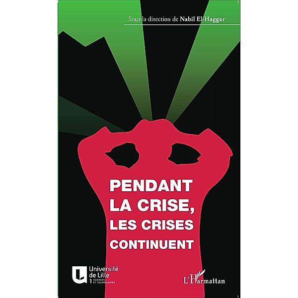 Pendant la crise, les crises continuent, Nabil El-Haggar Nabil El-Haggar