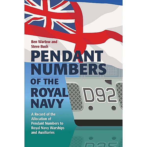 Pendant Numbers of the Royal Navy, Ben Warlow, Steve Bush