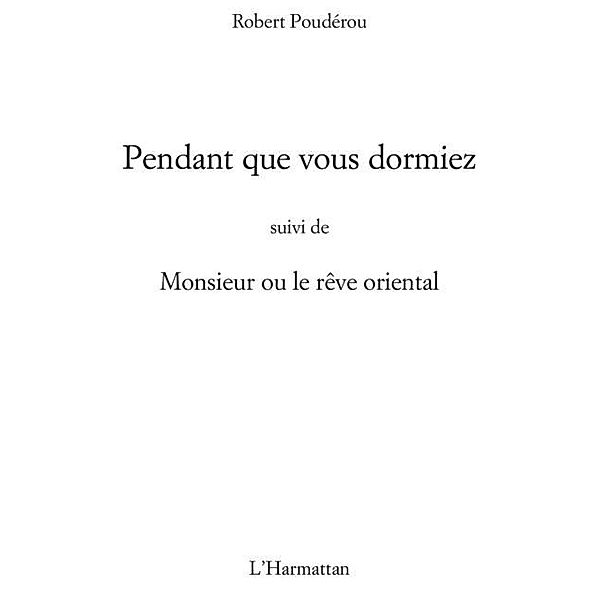 Pendant que vous dormiez - suivi de monsieur ou le reve orie / Hors-collection, Oumar Issiaka Ba