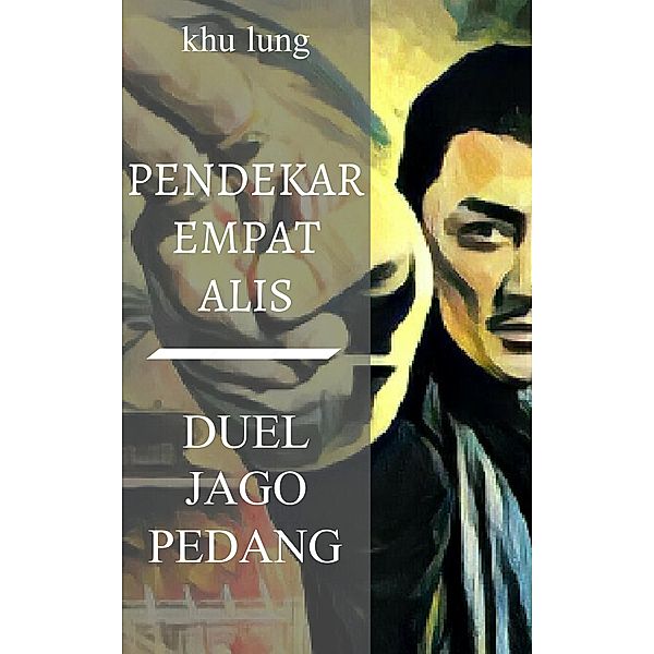 Pendekar Empat Alis: Duel Jago Pedang (Serial Petualangan Pendekar Empat Alis) / Serial Petualangan Pendekar Empat Alis, Khu Lung