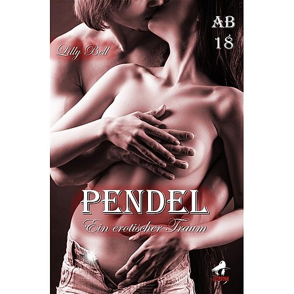 Pendel: Ein erotischer Traum, Lilly Bell
