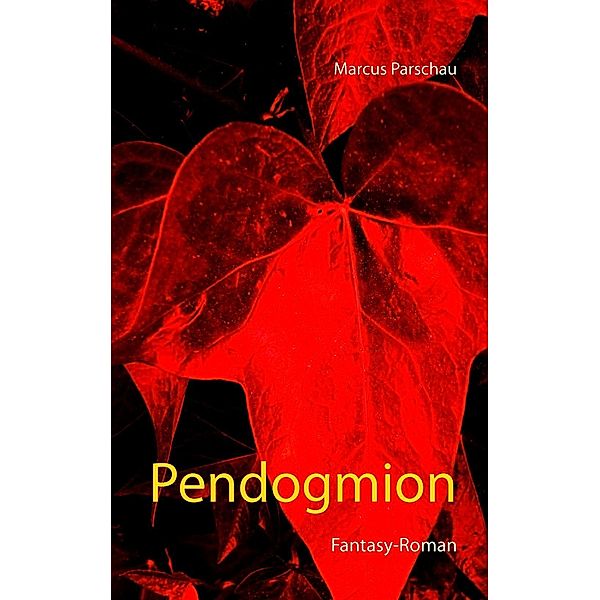 Pendogmion, Marcus Parschau