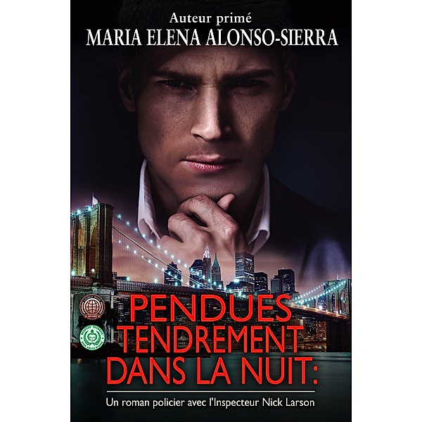 Pendues Tendrement Dans La Nuit : un roman policier avec l'Inspecteur Nick Larson, Maria Elena Alonso Sierra