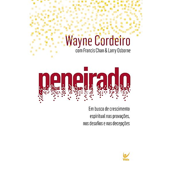 Peneirado, Wayne Cordeiro, Francis Chan, Larry Osborne