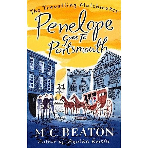 Penelope Goes to Portsmouth / The Travelling Matchmaker Series Bd.3, M. C. Beaton